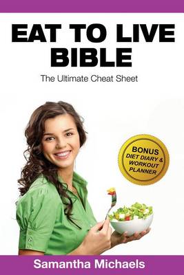 Book cover for Eat to Live Diet: Ultimate Cheat Sheet (with Diet Diary & Workout Planner)