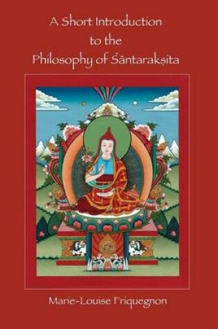 Cover of A Short Introduction to the Philosophy of Santaraksita