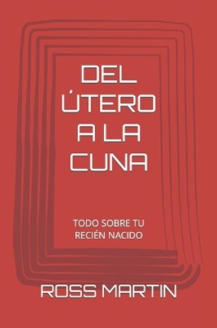 Cover of del Útero a la Cuna