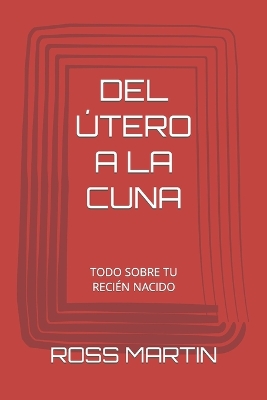 Book cover for del Útero a la Cuna