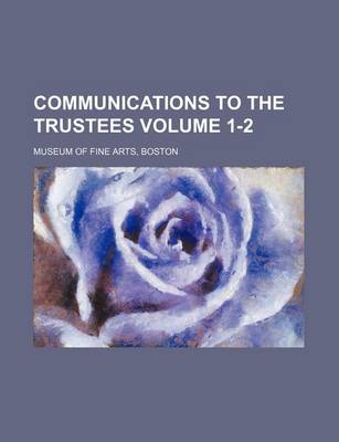 Book cover for Communications to the Trustees Volume 1-2