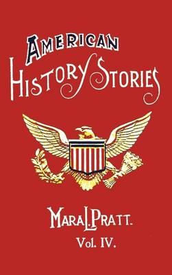 Book cover for American History Stories, Volume IV - with Original Illustrations