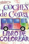 Book cover for &#9996; Coches de Corea &#9998; Libro de Colorear Carros Colorear Niños 8 Años &#9997; Libro de Colorear Niños