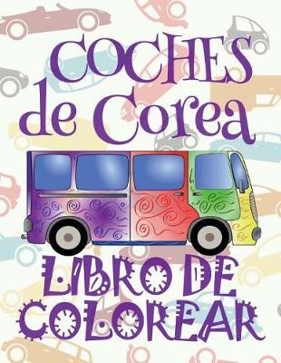 Cover of &#9996; Coches de Corea &#9998; Libro de Colorear Carros Colorear Niños 8 Años &#9997; Libro de Colorear Niños