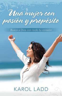 Book cover for Una Mujer Con Pasion Y Proposito