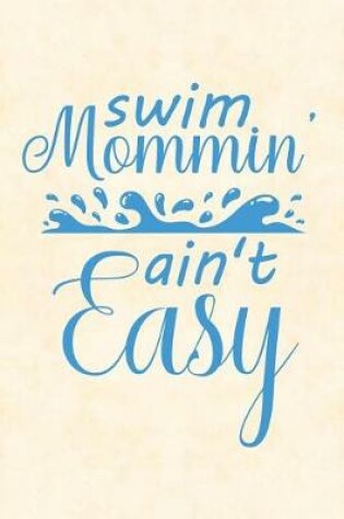 Cover of Swim mommin' ain't easy