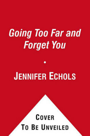 Cover of Love on the Edge: Going Too Far and Forget You