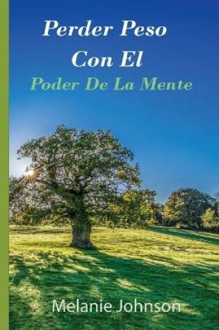 Cover of Perder Peso Con El Poder De La Mente