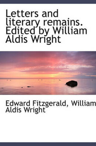 Cover of Letters and Literary Remains. Edited by William Aldis Wright
