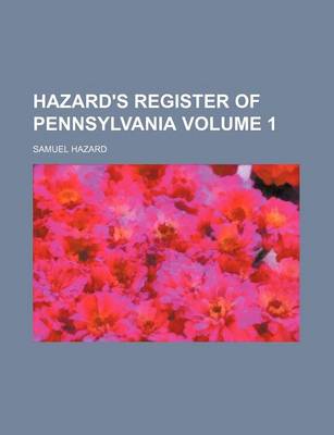 Book cover for Hazard's Register of Pennsylvania Volume 1