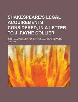 Book cover for Shakespeare's Legal Acquirements Considered, in a Letter to J. Payne Collier