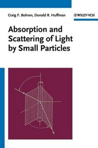 Cover of Absorption and Scattering of Light by Small Particles