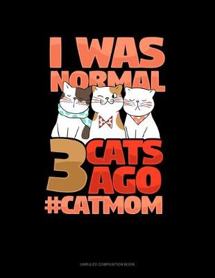 Book cover for I Was Normal 3 Cats Ago #CatMom