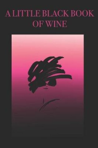 Cover of A Little Black Book of Wine