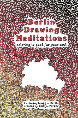 Cover of Berlin Drawing Meditations