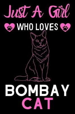 Book cover for Just a girl who loves Bombay Cat