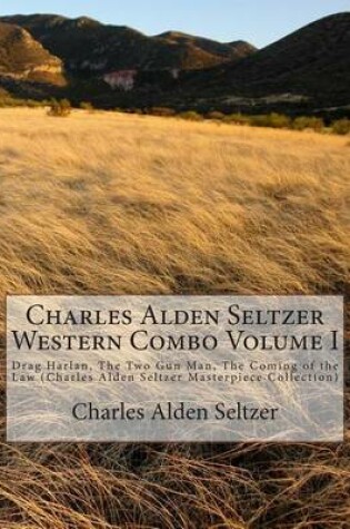 Cover of Charles Alden Seltzer Western Combo Volume I