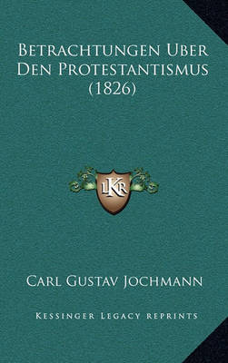 Book cover for Betrachtungen Uber Den Protestantismus (1826)