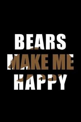 Cover of Bears Make Me Happy