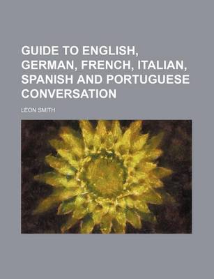 Book cover for Guide to English, German, French, Italian, Spanish and Portuguese Conversation