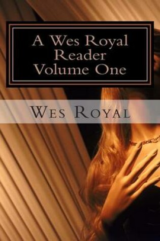 Cover of A Wes Royal Reader - Volume One
