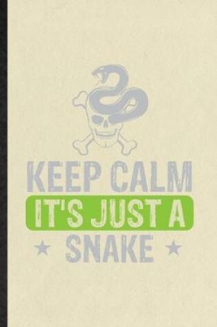 Cover of Keep Calm It's Just a Snake