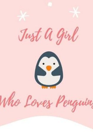 Cover of Just A Girl Who Loves Penguins