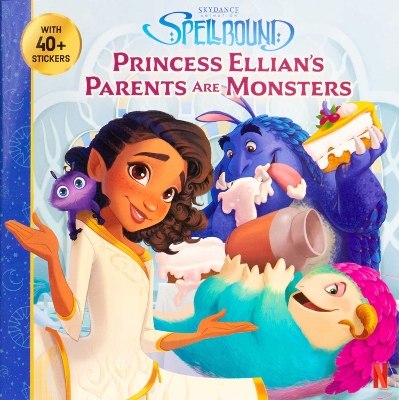 Cover of Spellbound: Princess Ellian's Parents are Monsters