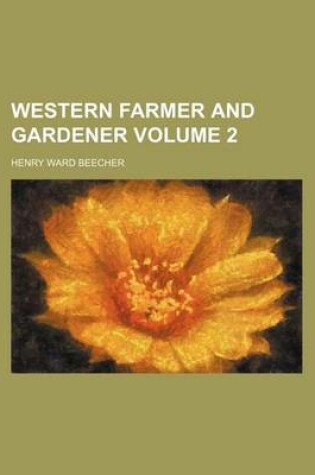 Cover of Western Farmer and Gardener Volume 2