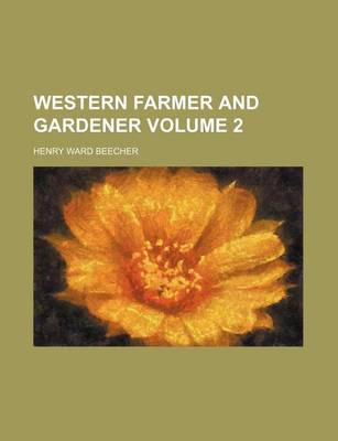 Book cover for Western Farmer and Gardener Volume 2