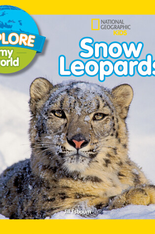 Cover of Explore My World Snow Leopards