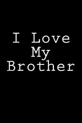 Book cover for I Love My Brother