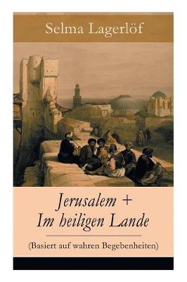 Book cover for Jerusalem + Im heiligen Lande (Basiert auf wahren Begebenheiten)