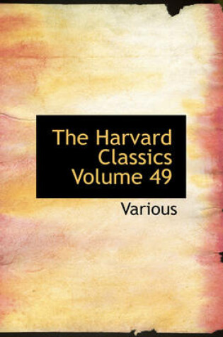 Cover of The Harvard Classics Volume 49