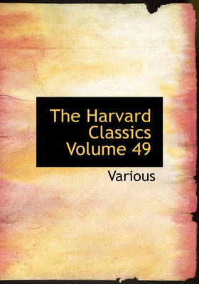 Book cover for The Harvard Classics Volume 49