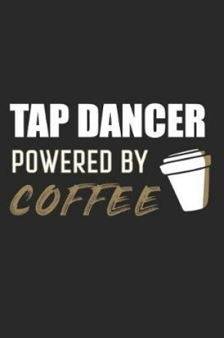 Cover of Tap Dancer Powered By Coffee