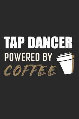 Book cover for Tap Dancer Powered By Coffee