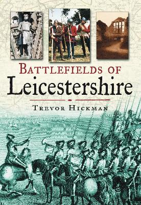 Book cover for Battlefields of Leicestershire