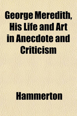 Book cover for George Meredith, His Life and Art in Anecdote and Criticism