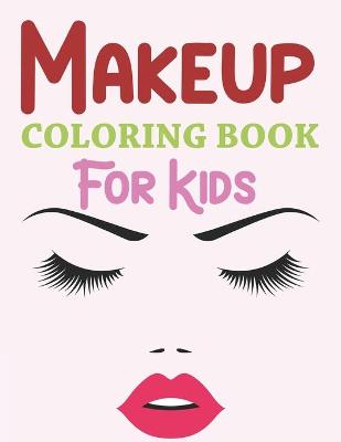 Book cover for Makeup Coloring Book For Kids