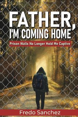 Book cover for Father, I'm Coming Home