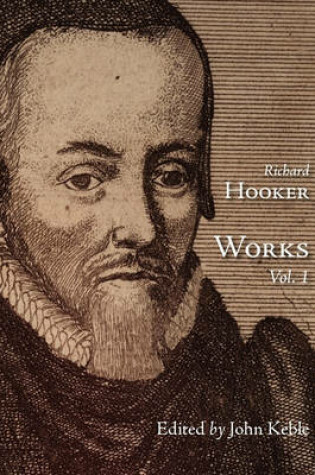 Cover of The Works of That Judicious and Learned Divine Mr. Richard Hooker, Volume 1
