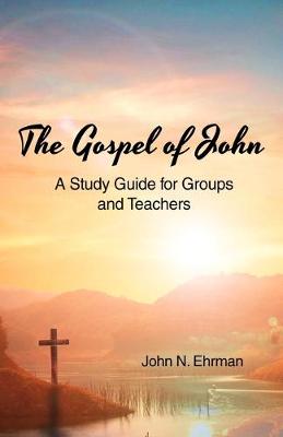 Book cover for The Gospel of John (A Study Guide for Groups and Teachers)