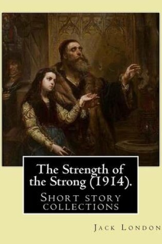 Cover of The Strength of the Strong (1914). By