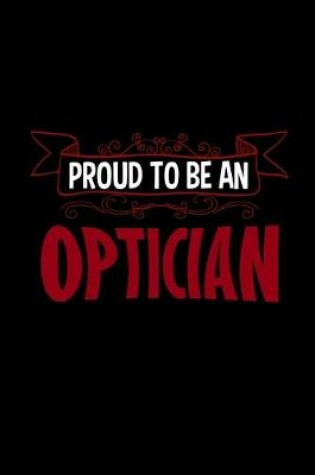 Cover of Proud to be an optician