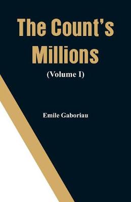 Book cover for The Count's Millions (Volume I)