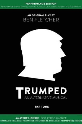 Cover of TRUMPED (Amateur Performance Edition) Part One