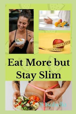 Book cover for Eat More but Stay Slim