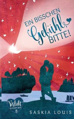 Book cover for Ein bisschen Gefühl, bitte! (Verliebt in Eden Bay 8)