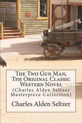 Book cover for The Two Gun Man, the Original Classic Western Novel